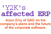 Arjun Erry of QAD on his company's plans and the future of the corporate software.